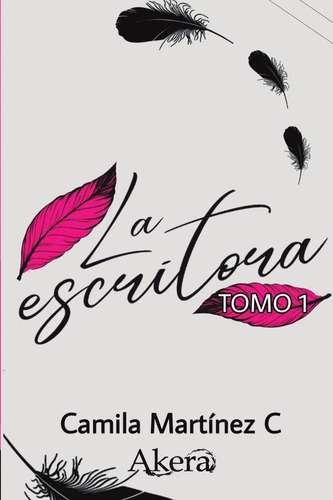 La Escritora, De Camila Martínez .c.., Vol. 1. Editorial Grupo Letras Negras, Tapa Blanda, Edición 1 En Español, 2022