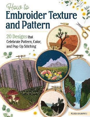 Libro How To Embroider Texture And Pattern : 20 Designs T...
