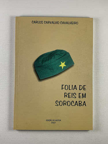Livro Folia De Reis Em Sorocaba, Carlos Carvalho Cavalheiro 1ª Edição Teaser Design Gráfica E Editora - C2