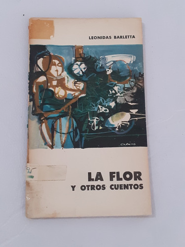 La Flor Y Otros Cuentos - Leonidas Barletta 