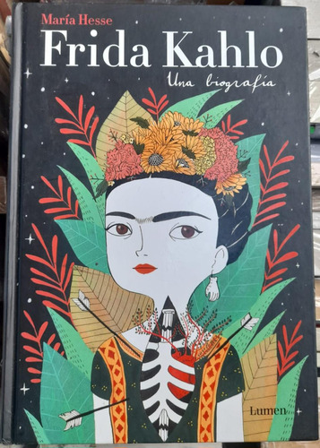 Frida Kahlo. Una Biografía. María Hesse. Ed Lumen