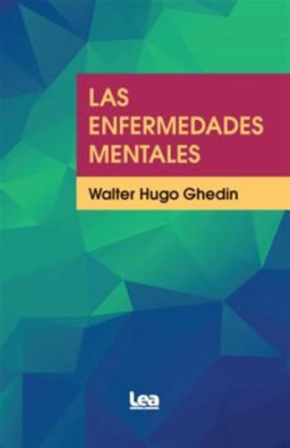 Enfermedades Mentales,las - Ghedin,walter Hugo