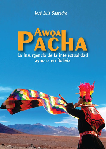 Awqa Pacha, de José Luis Saavedra. Editorial abyayala.org.ec, tapa blanda en español, 2016