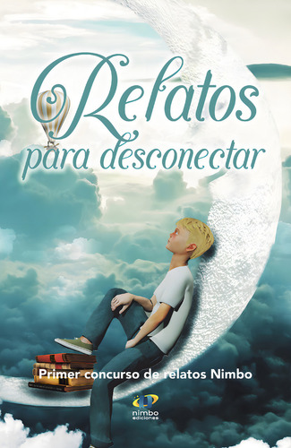 Relatos para desconectar: aplica, de Varios autores. 1, vol. 1. Editorial Nimbo Ediciones, tapa pasta blanda, edición 1 en español, 2022