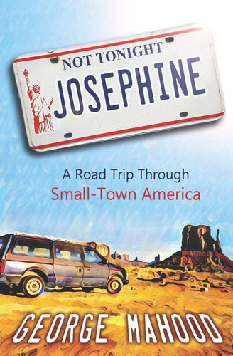 Libro Not Tonight, Josephine: A Road Trip Through Inglés