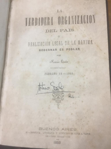 La Verdadera Organizacion Del Pais. Oroño. 1869