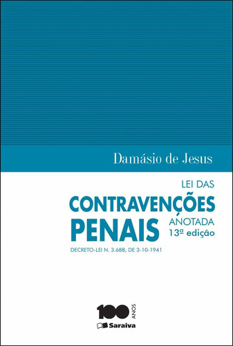 Lei das contravenções penais anotada - 13ª edição de 2014: Decreto Lei n. 3.688, de 3-10-1941, de Jesus, Damásio. Editorial Saraiva Jur - Sob Demanda, capa mole em português, 2014