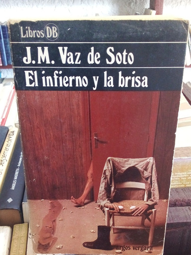 El Infierno Y La Brisa. J. M. Vaz De Soto. Verídica 