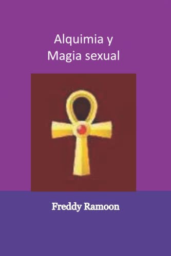 Alquimia Y Magia Sexual -los Poderes Secretos De La Mente Hu