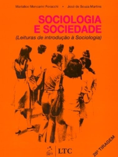 Sociologia e Sociedade - Leituras de Introdução à Sociologia, de Foracchi. LTC - Livros Técnicos e Científicos Editora Ltda., capa mole em português, 1977
