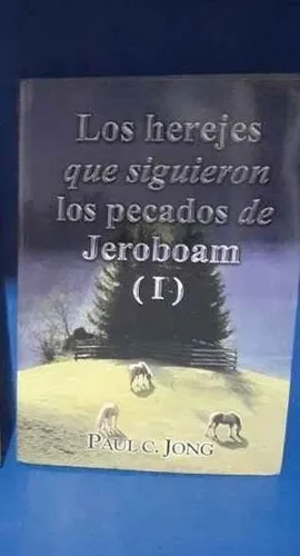 Jong Los Herejes Que Siguieron Los Pecados De Jeroboam 1 (Usado)