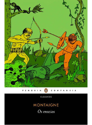 Os Ensaios: Os Ensaios, De Montaigne,. Editora Penguin (cia Das Letras), Capa Mole, Edição 1 Em Português