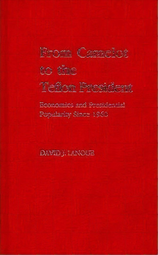 From Camelot To The Teflon President, De David Lanoue. Editorial Abc Clio, Tapa Dura En Inglés