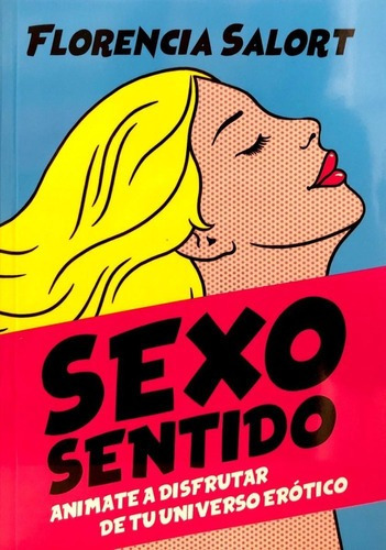 Sexo Sentido - Florencia Salort - El Ateneo