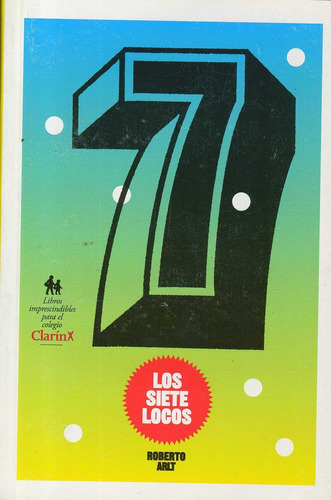 Siete Locos, Los, De Arlt, Roberto. Editorial Arte Grafico ## Clarin, Tapa Tapa Blanda En Español