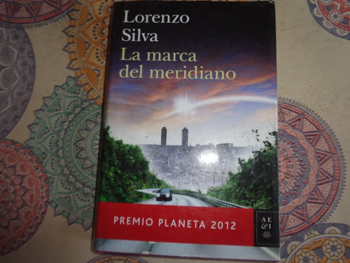 La Marca Del Meridiano - Lorenzo Silva -planeta 