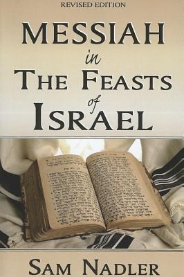 Messiah In The Feasts Of Israel - Dr Sam Nadler