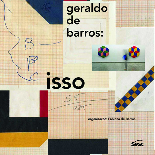 Geraldo de Barros: isso, de Barros, Fabiana de. Editora Edições Sesc São Paulo, capa mole em inglés/português, 2013