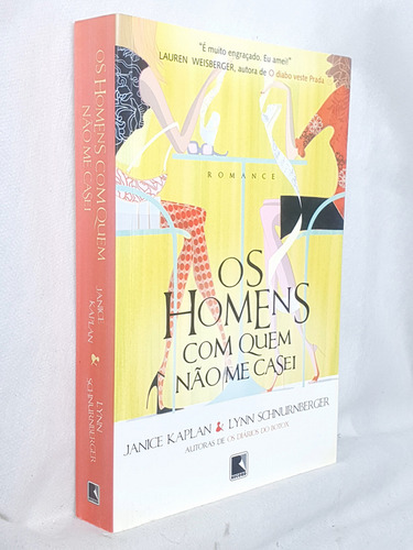 Livro Os Homens Com Quem Não Me Casei - Janice Kaplan ; Lynn Schnurnberger - Editora Record (Usado)
