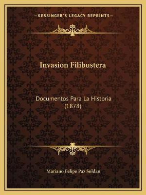 Libro Invasion Filibustera : Documentos Para La Historia ...