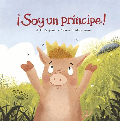 ¡soy Un Principe! - A. H. Benjamin