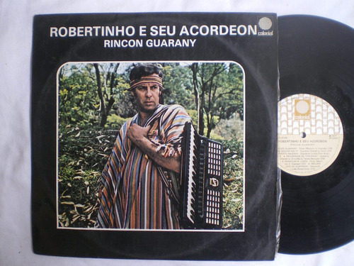 Lp - Robertinho E Seu Acordeon /rincon Guarany /colonial 77