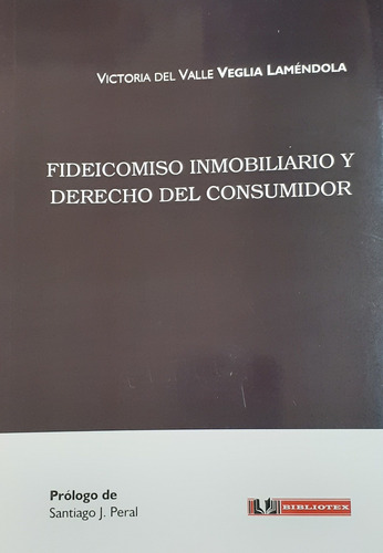 Fideicomiso Inmobiliario Y Defensa Del Consumidor - Veglia L