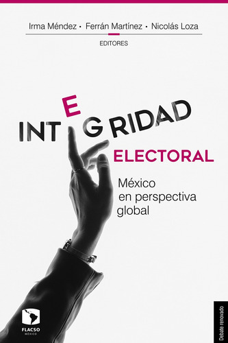 Integridad Electoral. México En Perspectiva Global