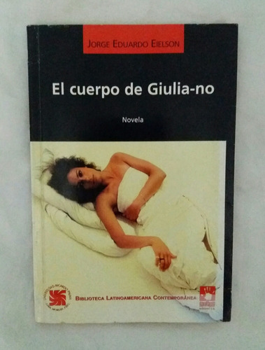 El Cuerpo De Giulia-no Jorge Eduardo Eielson Libro Original