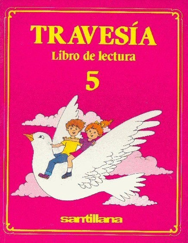 Travesía 5 - Libro De Lectura, De Celia Moyano - Ana Silvente. Editorial Santillana, Tapa Blanda En Español, 1985