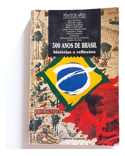 Livro 500 Anos De Brasil Histórias E Reflexões Mary Del Priore 1ª Ed. 2003 8ª Impressão 