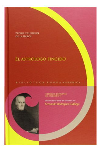 Libro El Astrologo Fingido Edicion Critica De Las  De Calder