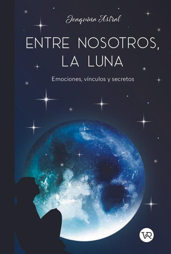 Libro Entre Nosotros, La Luna - Astral, Joaquina