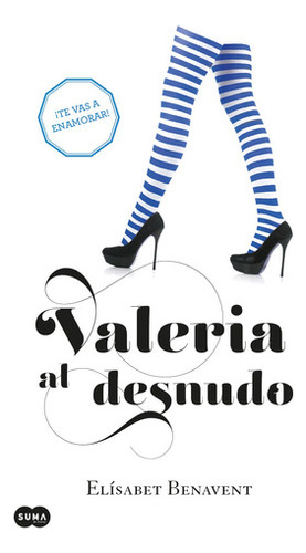 Saga Valeria 4 - Valeria Al Desnudo, De Benavent, Elisabet. Serie Saga Valeria Editorial Suma, Tapa Blanda En Español, 2020