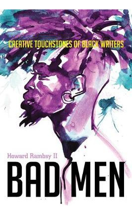 Libro Bad Men : Creative Touchstones Of Black Writers - H...