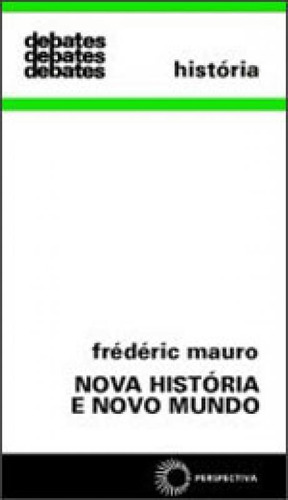 Nova História E Novo Mundo, De Mauro, Frederic. Editora Perspectiva, Capa Mole, Edição 3ª Edição - 1973 Em Português