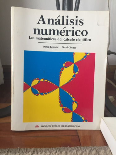 Analisis Numerico-matematica Del Calculo Cientifico  Kincaid