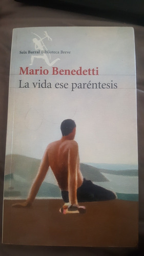 Libro La Vida Ese Paréntesis De Mario Benedetti