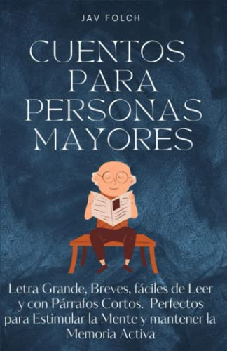 Cuentos Para Personas Mayores: Letra Grande Breves Faciles D