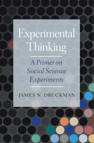 Experimental Thinking: A Primer On Social Science Experiments, De Druckman, James N.. Editorial Cambridge, Tapa Blanda En Inglés