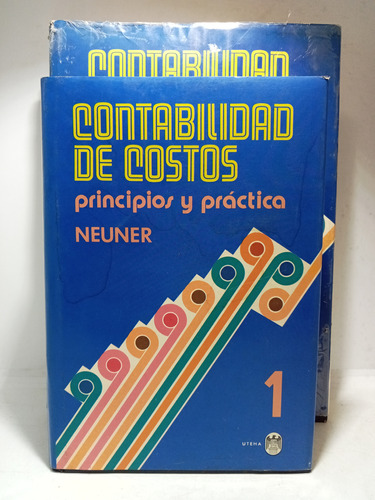 Contabilidad De Costos 1 Y 2 - Neuner - Uteha - 1982