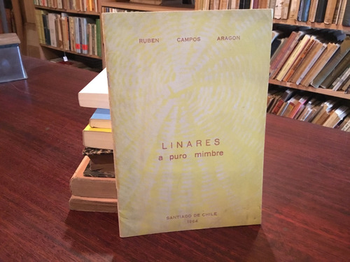 Linares A Puro Mimbre - Rubén Campos - Edición Privada 1964