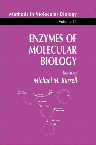 Enzymes Of Molecular Biology, De Michael M. Burrell. Editorial Humana Press Inc, Tapa Blanda En Inglés