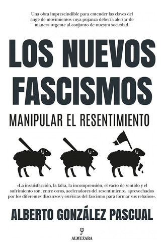 Libro Nuevos Fascismos. Manipular El Resentimiento