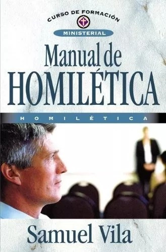 Manual De Homilética: Curso De Formación Ministerial