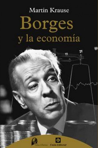Borges Y La Economia - Martin Krause - Union Editorial
