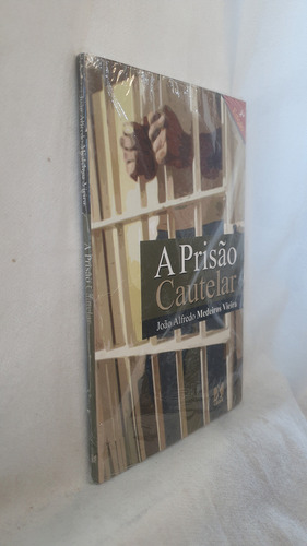 Livro A Prisão Cautelar - João Alfredo Medeiros Vieira - Editora Ledix