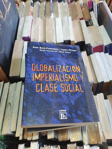 Globalización Imperialismo Clase Social - James Petras Y Otr