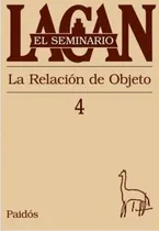 Comprar El Seminario 4 - La Relacion De Objeto - Lacan - Paidos