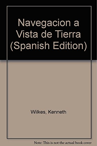 Libro Navegacion A Vista De Tierra De Kenneth Wilkes